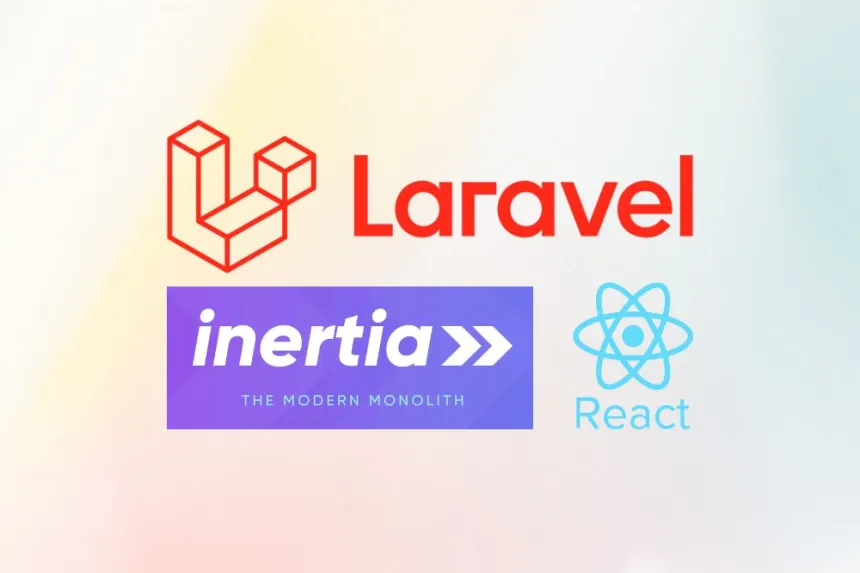 Aprende a usar Laravel Inertia con React fácilmente