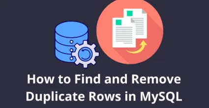 How to Find and Remove Duplicate Rows in MySQL