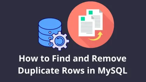How to Find and Remove Duplicate Rows in MySQL