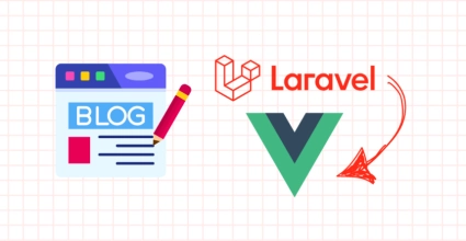 How to Build a Blog from Scratch with Laravel 11 and Vue.js Tutorial