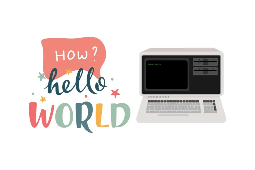 How to Create Your First "Hello World" Program in Several Programming Languages