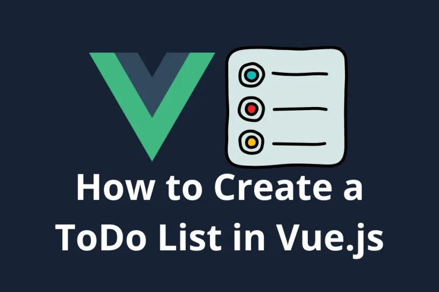 How to Create a ToDo List in Vue.js Tutorial