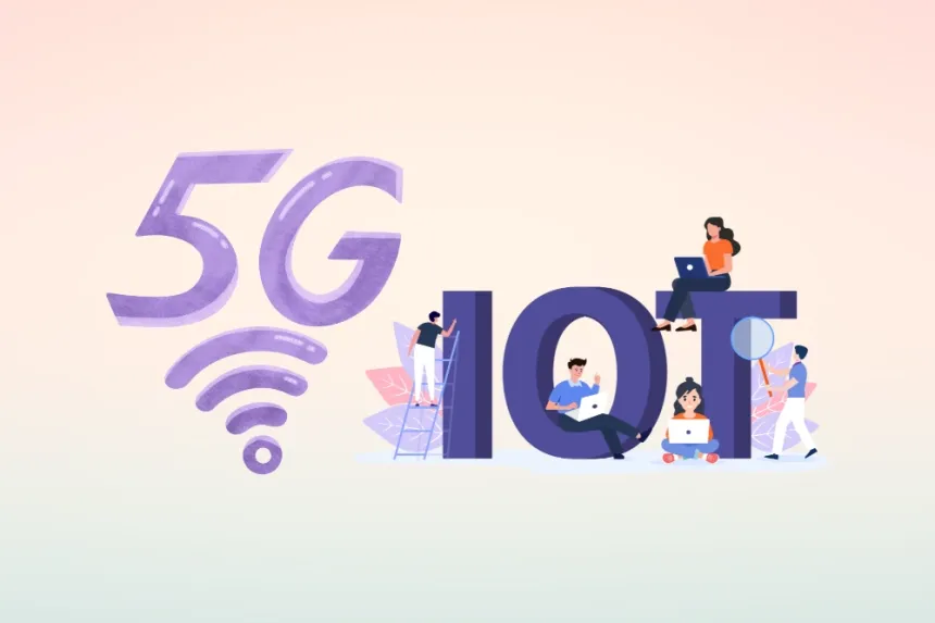 How 5G is Driving the Development of the Internet of Things (IoT)