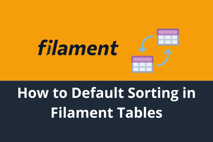 How to Set Default Sorting in Filament Tables