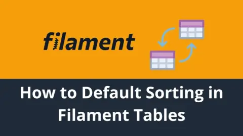 How to Set Default Sorting in Filament Tables