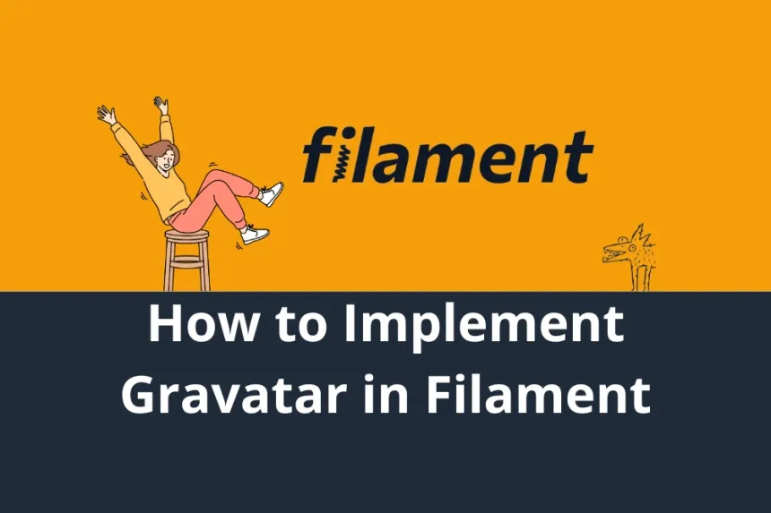 How to Implement Gravatar in Filament: Step-by-Step Guide