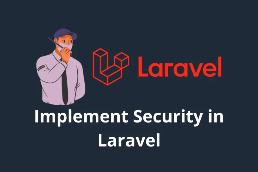 How to Implement Security in Web Applications with Laravel