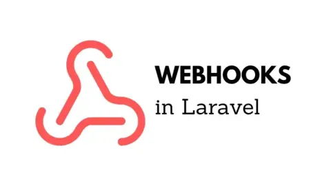 How to Effectively Handle Webhooks in Laravel