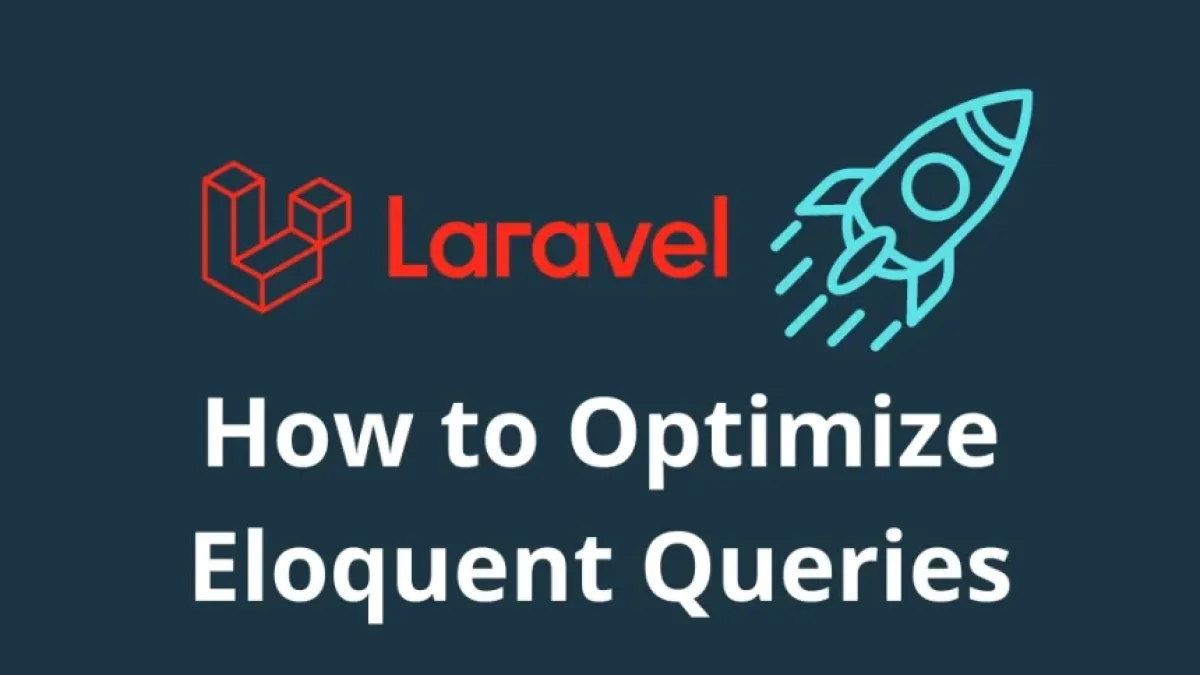 Cómo Optimizar Consultas Eloquent en Laravel y Acelerar Tu Aplicación al Máximo
