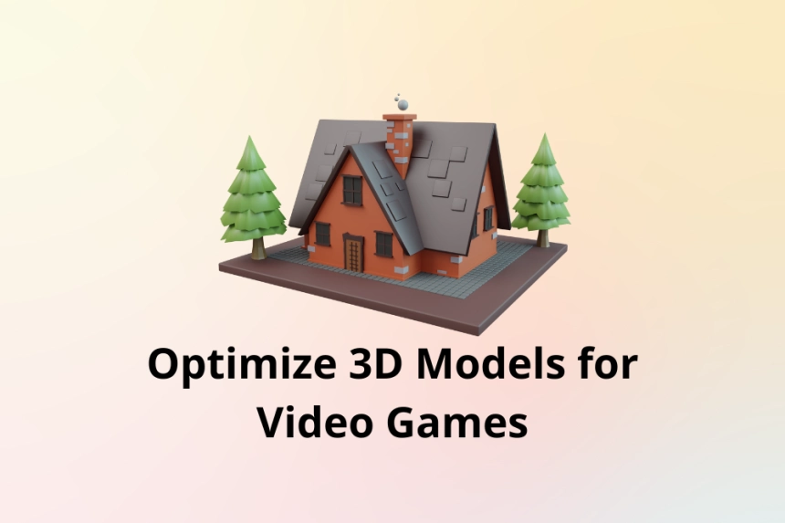 Cómo Optimizar Modelos 3D para Videojuegos Consejos y Técnicas