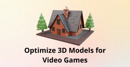 Cómo Optimizar Modelos 3D para Videojuegos Consejos y Técnicas