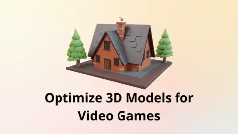 Cómo Optimizar Modelos 3D para Videojuegos Consejos y Técnicas