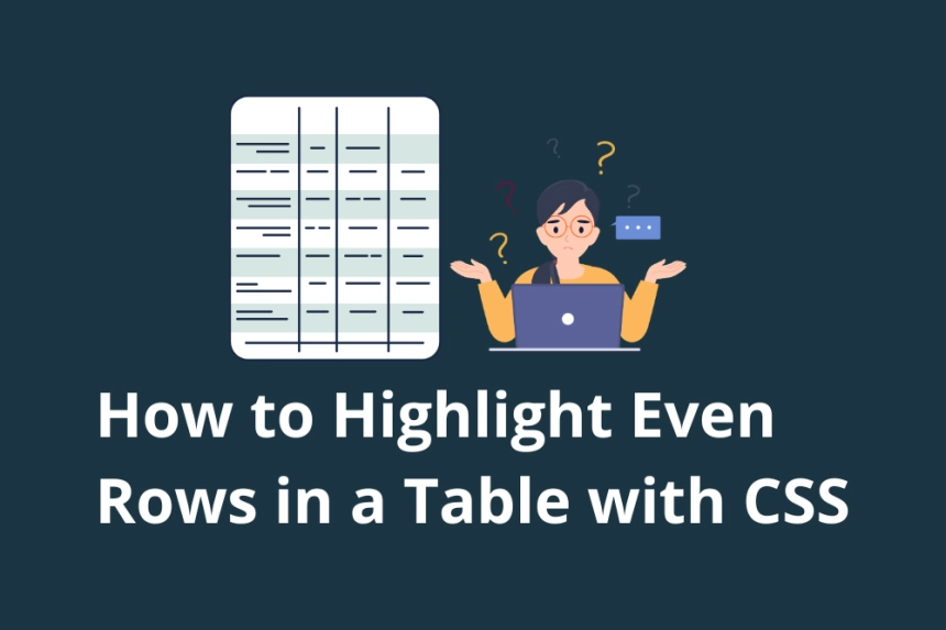 How to Highlight Even Rows in a Table with CSS Tutorial