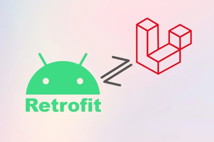 Create an Android app with Retrofit and Laravel easily.