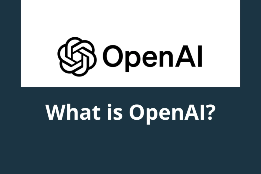 Discover what OpenAI is and how it is transforming the future of artificial intelligence