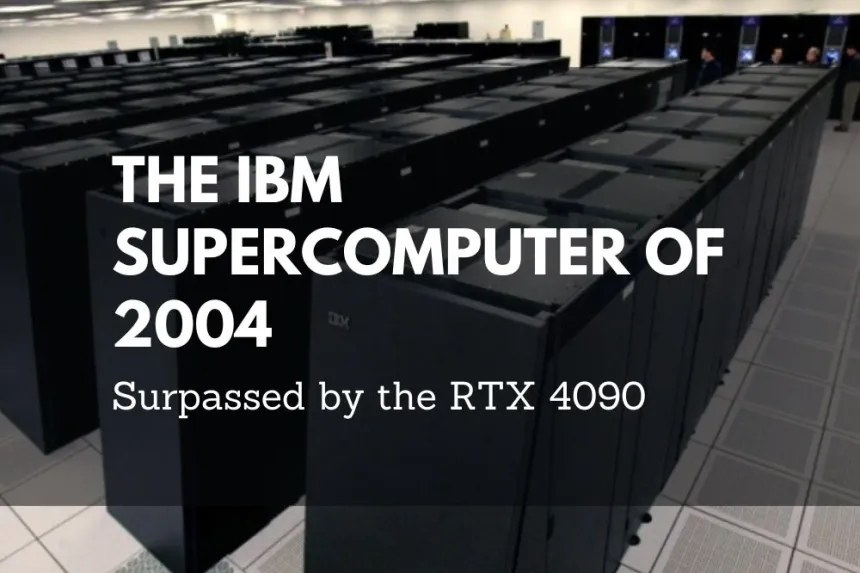 El superordenador IBM de 2004 superado por la RTX 4090