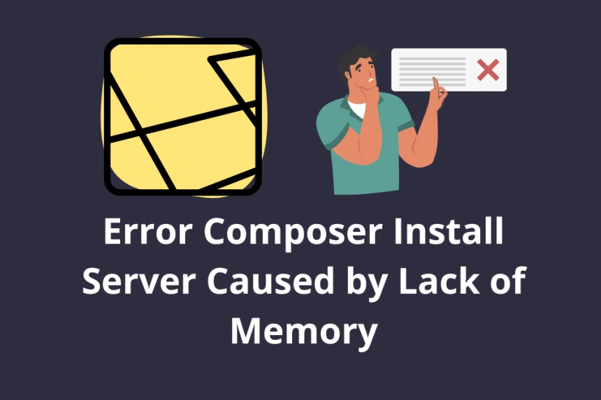 Error Composer Install Server Caused by Lack of Memory