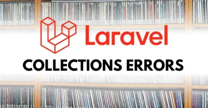 Errores comunes de Laravel Collection y sus soluciones efectivas