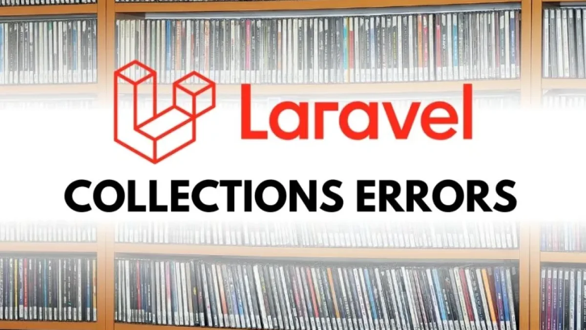 Errores comunes de Laravel Collection y sus soluciones efectivas