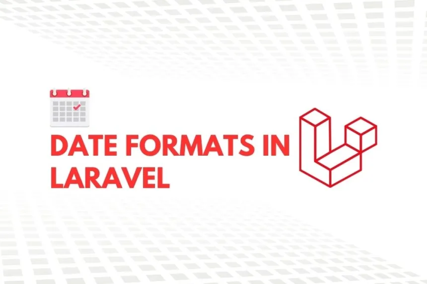 Formatos de fecha en Laravel: Guía completa para desarrolladores