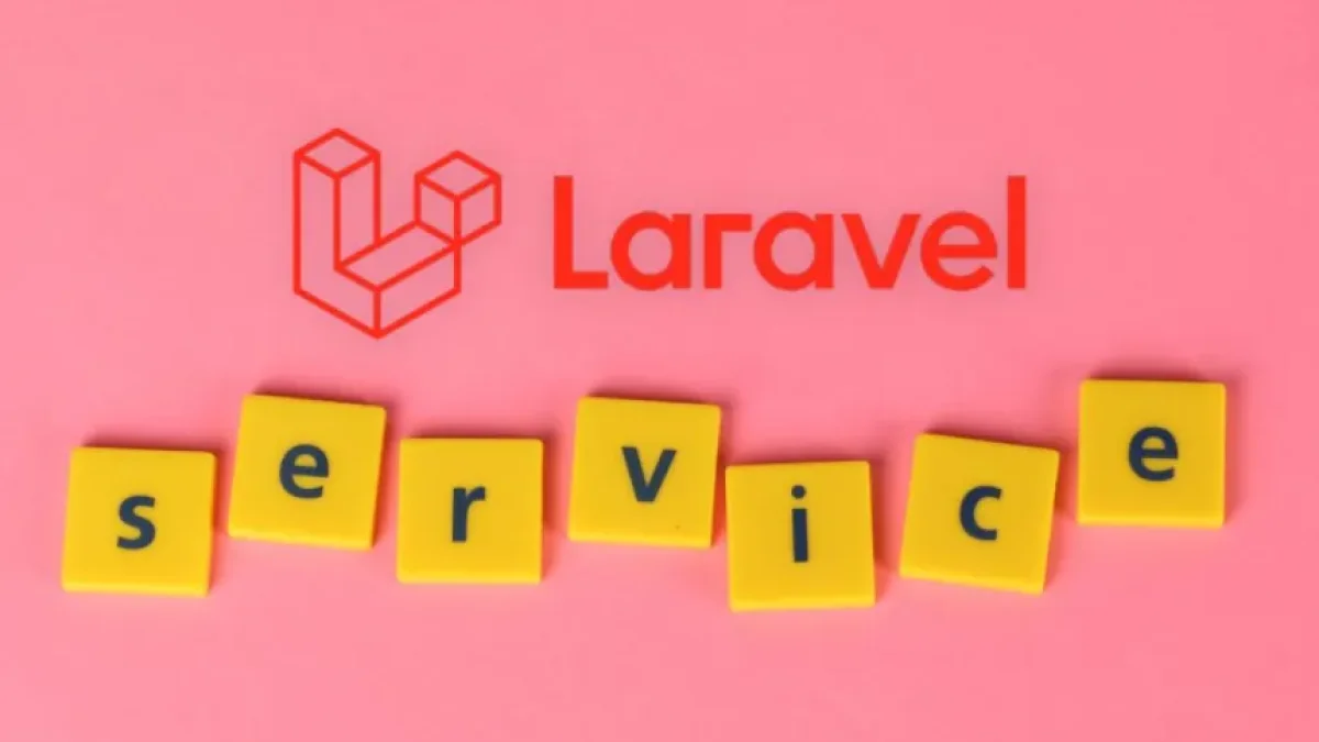Complete Guide to Understanding Service Classes in Laravel