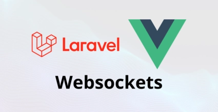 Implementación de WebSockets en Laravel y Vue.js para aplicaciones en tiempo real