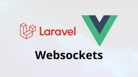 Implementation of WebSockets in Laravel and Vue.js for Real-Time Applications