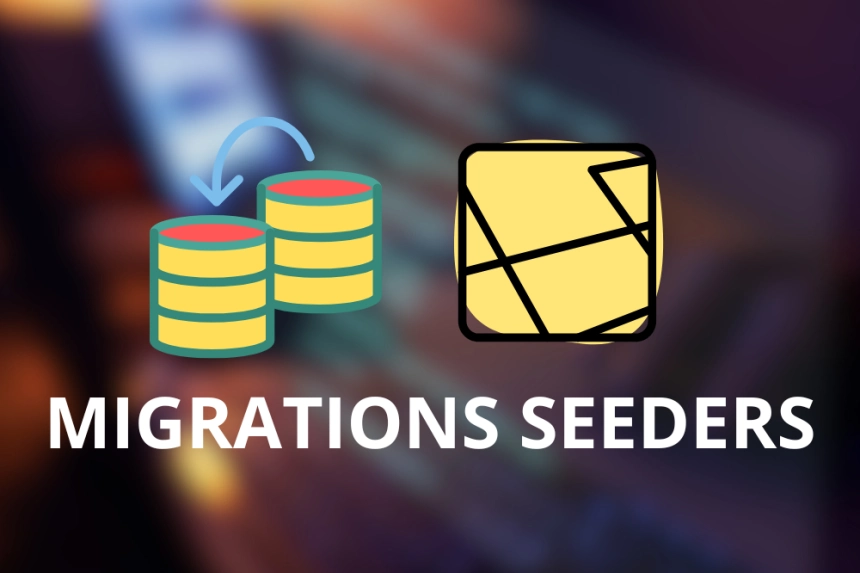 Introduction to Migrations and Seeders in Laravel