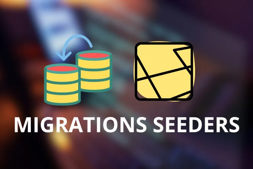 Introducción a las Migraciones y Seeders en Laravel