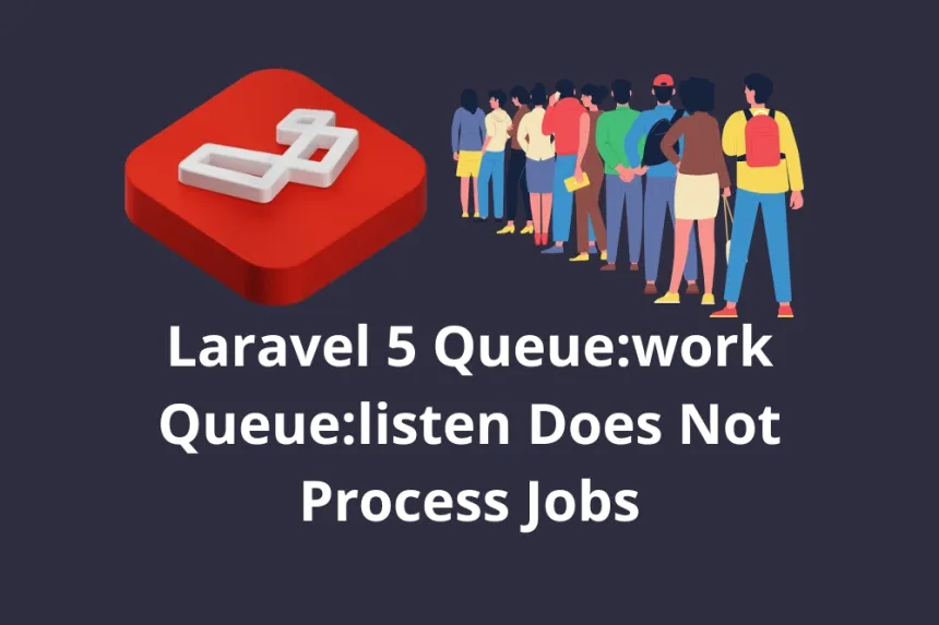 Laravel 5 Queuework Queuelisten Does Not Process Jobs