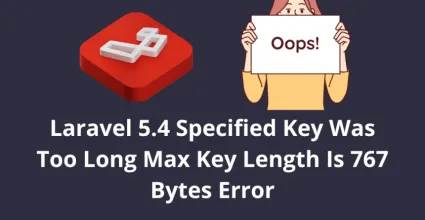 Laravel 5.4 Specified Key Was Too Long Max Key Length Is 767 Bytes Error