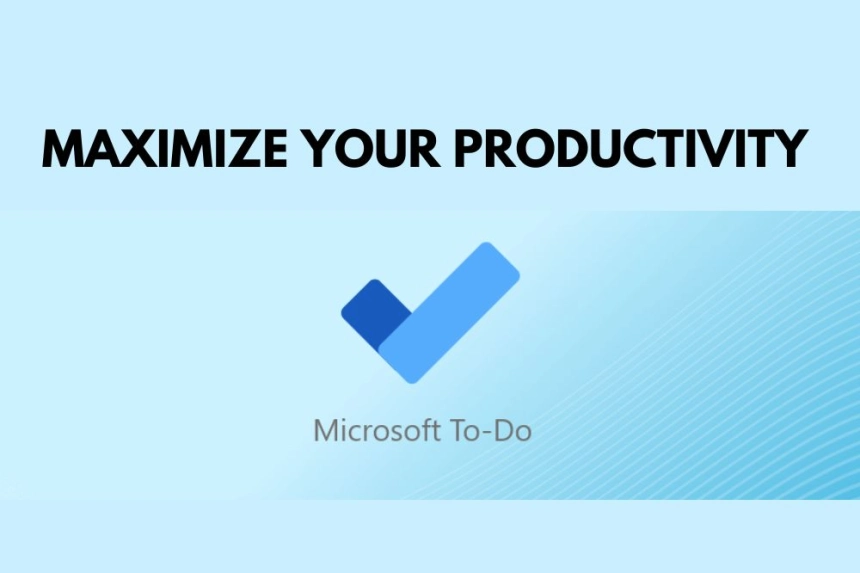 Maximize Your Productivity with Microsoft To Do Easily