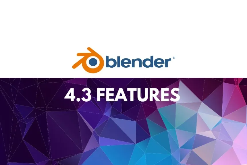 Novedades y mejoras en Blender 4.3 para creativos digitales