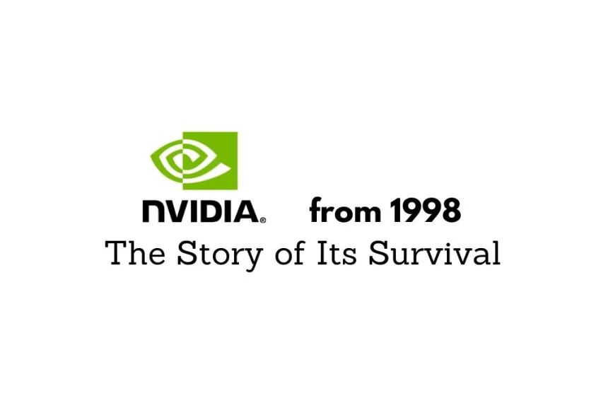 Nvidia: The Story of Its Survival and Success Since 1998