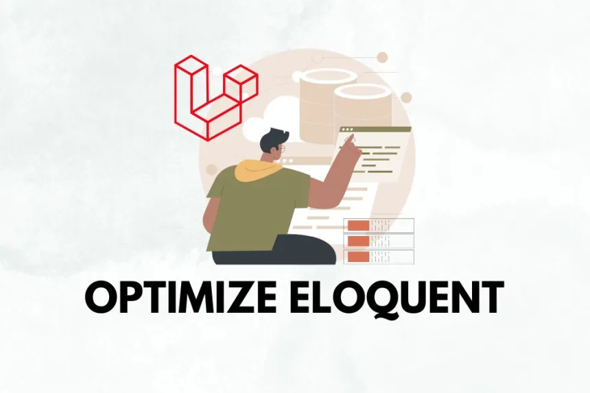 Optimiza consultas en Laravel Eloquent como un experto