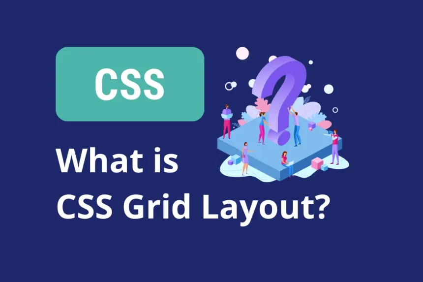 What is CSS Grid Layout? Complete Guide to Mastering Grid Layout