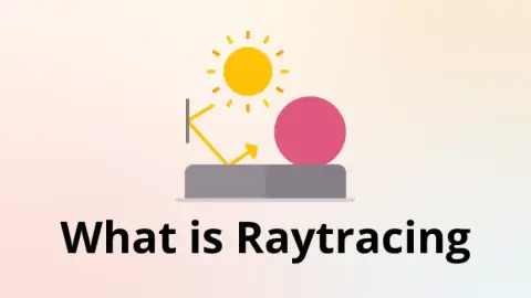 What is Raytracing and How It Changed the World of 3D?