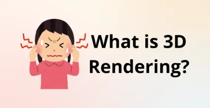 What is 3D Rendering? Complete Explanation