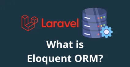 What is Eloquent ORM and what is it used for in Laravel?