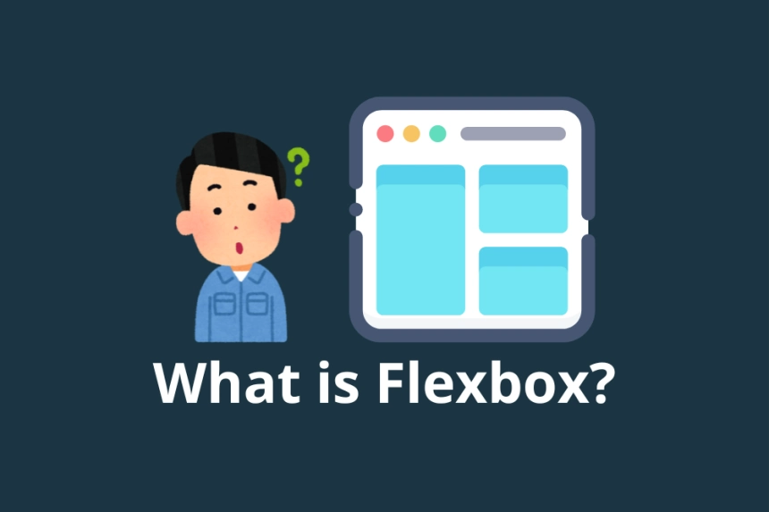 What is Flexbox and what is it used for? A beginner's guide