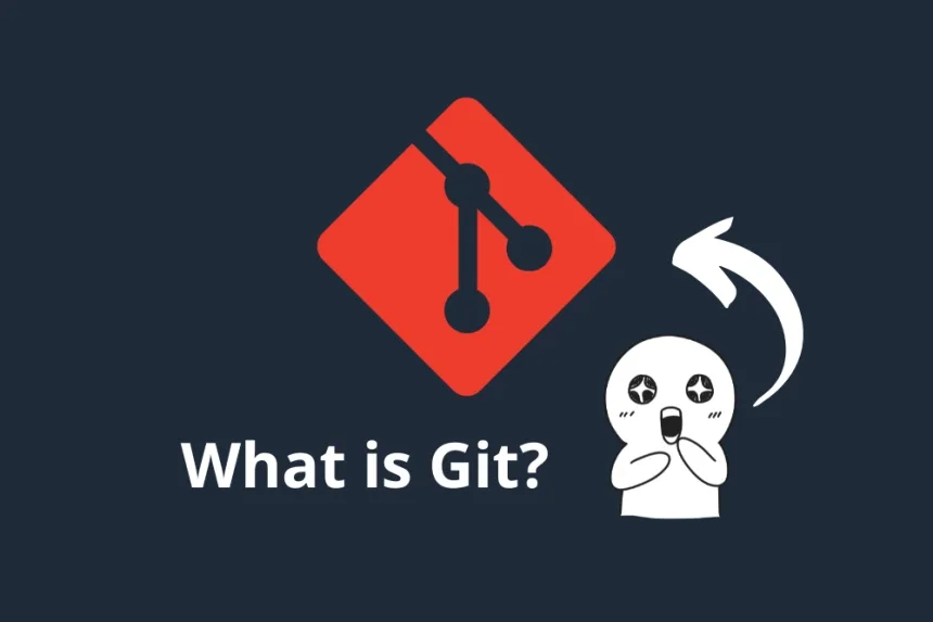 What is Git and what is it used for in your developments?