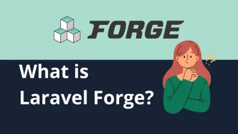 ¿Qué es Laravel Forge? Herramienta para el Despliegue y Gestión de Laravel Apps
