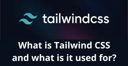 ¿Qué es Tailwind CSS y para qué sirve? Descubre Cómo te puede ayudar