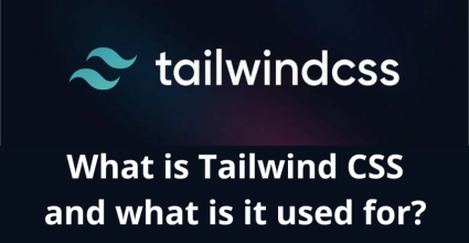 ¿Qué es Tailwind CSS y para qué sirve? Descubre Cómo te puede ayudar