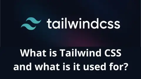 ¿Qué es Tailwind CSS y para qué sirve? Descubre Cómo te puede ayudar
