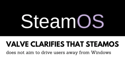 Valve aclara que SteamOS no busca alejar a usuarios de Windows